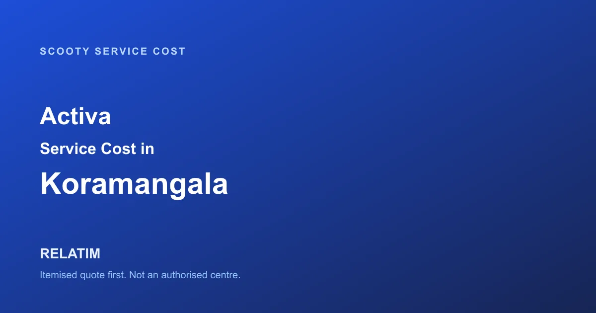 Activa Service Cost in Koramangala, Bangalore